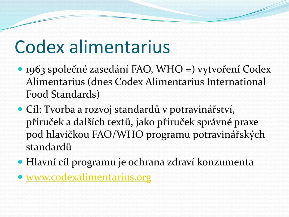 potravinářství, příruček a dalších textů, jako příruček správné praxe pod hlavičkou FAO/WHO