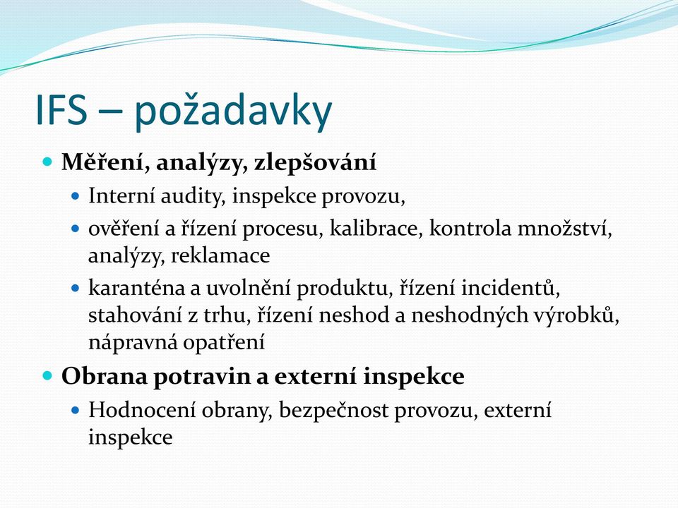 produktu, řízení incidentů, stahování z trhu, řízení neshod a neshodných výrobků, nápravná