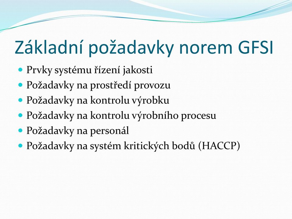 kontrolu výrobku Požadavky na kontrolu výrobního procesu