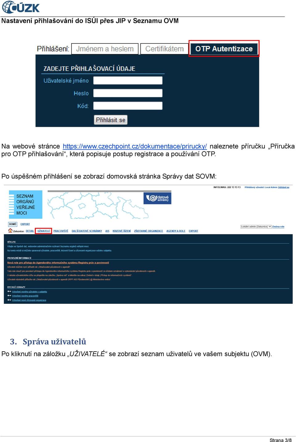 popisuje postup registrace a používání OTP.