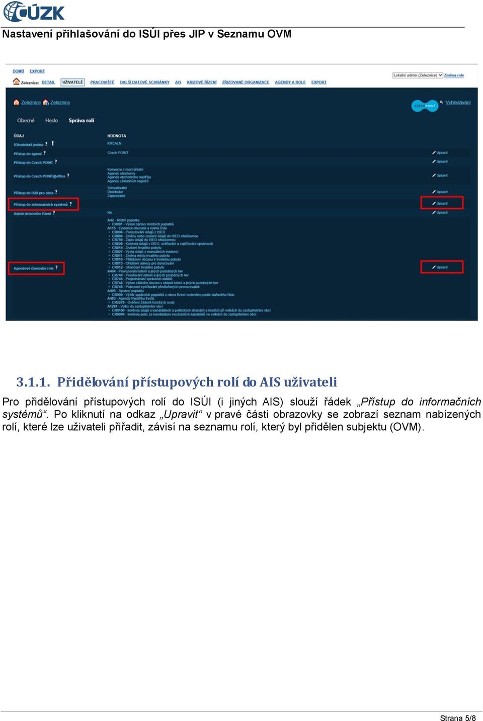 Po kliknutí na odkaz Upravit v pravé části obrazovky se zobrazí seznam nabízených