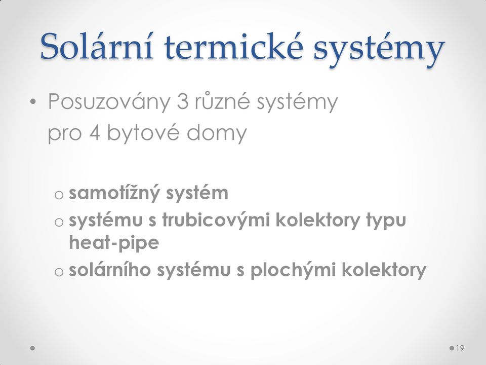 o systému s trubicovými kolektory typu