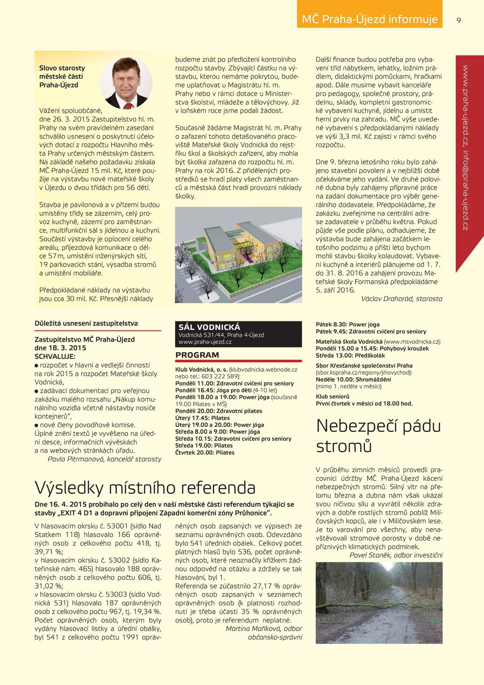 Stavba je pavilonová a v přízemí budou umístěny třídy se zázemím, celý provoz kuchyně, zázemí pro zaměstnance, multifunkční sál s jídelnou a kuchyní.