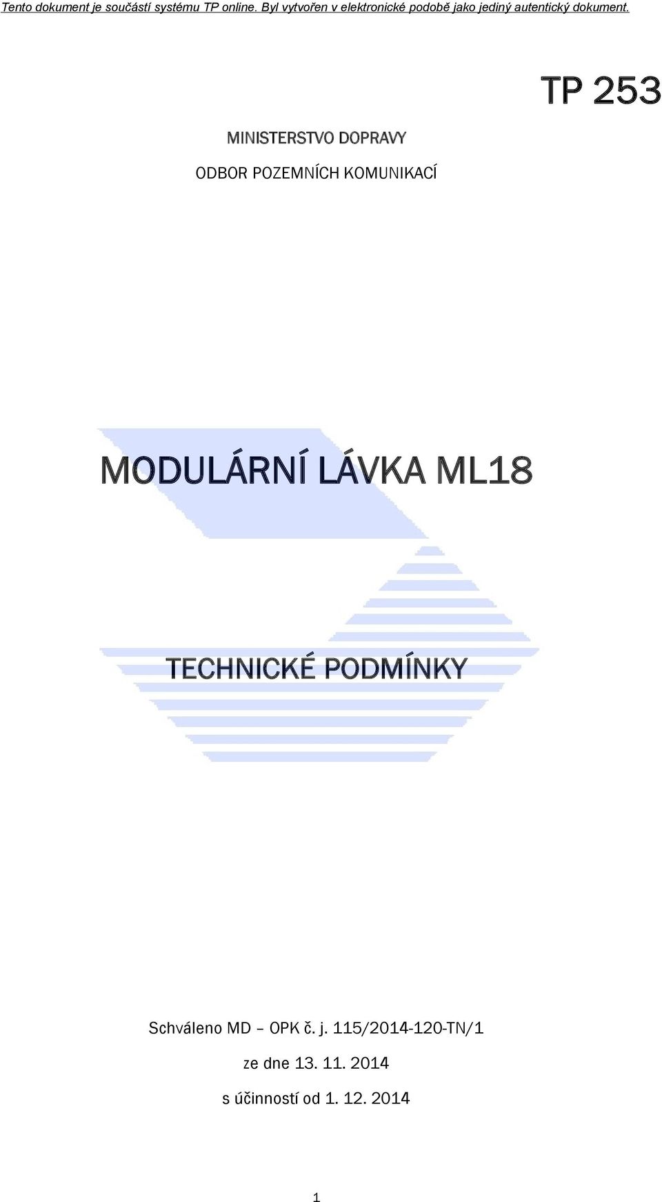 TECHNICKÉ PODMÍNKY Schváleno MD OPK č. j.