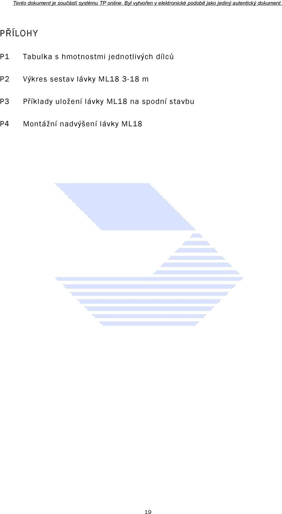 ML18 3-18 m Příklady uložení lávky ML18 na