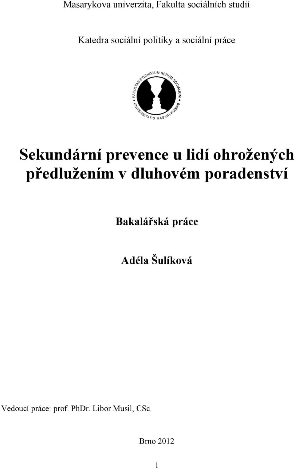 ohrožených předlužením v dluhovém poradenství Bakalářská práce