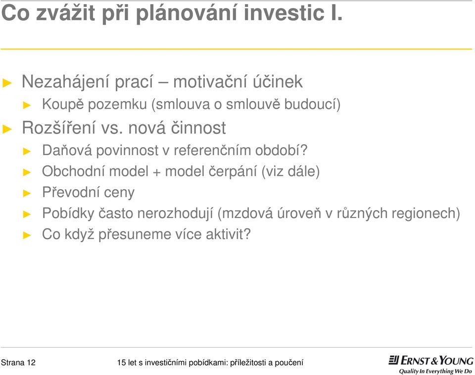 Rozšíření vs. nová činnost Daňová povinnost v referenčním období?