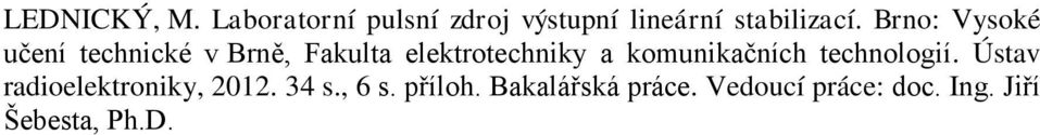 komunikačních technologií. Ústav radioelektroniky, 2012. 34 s., 6 s.