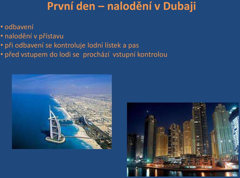 kontroluje lodní lístek a pas před