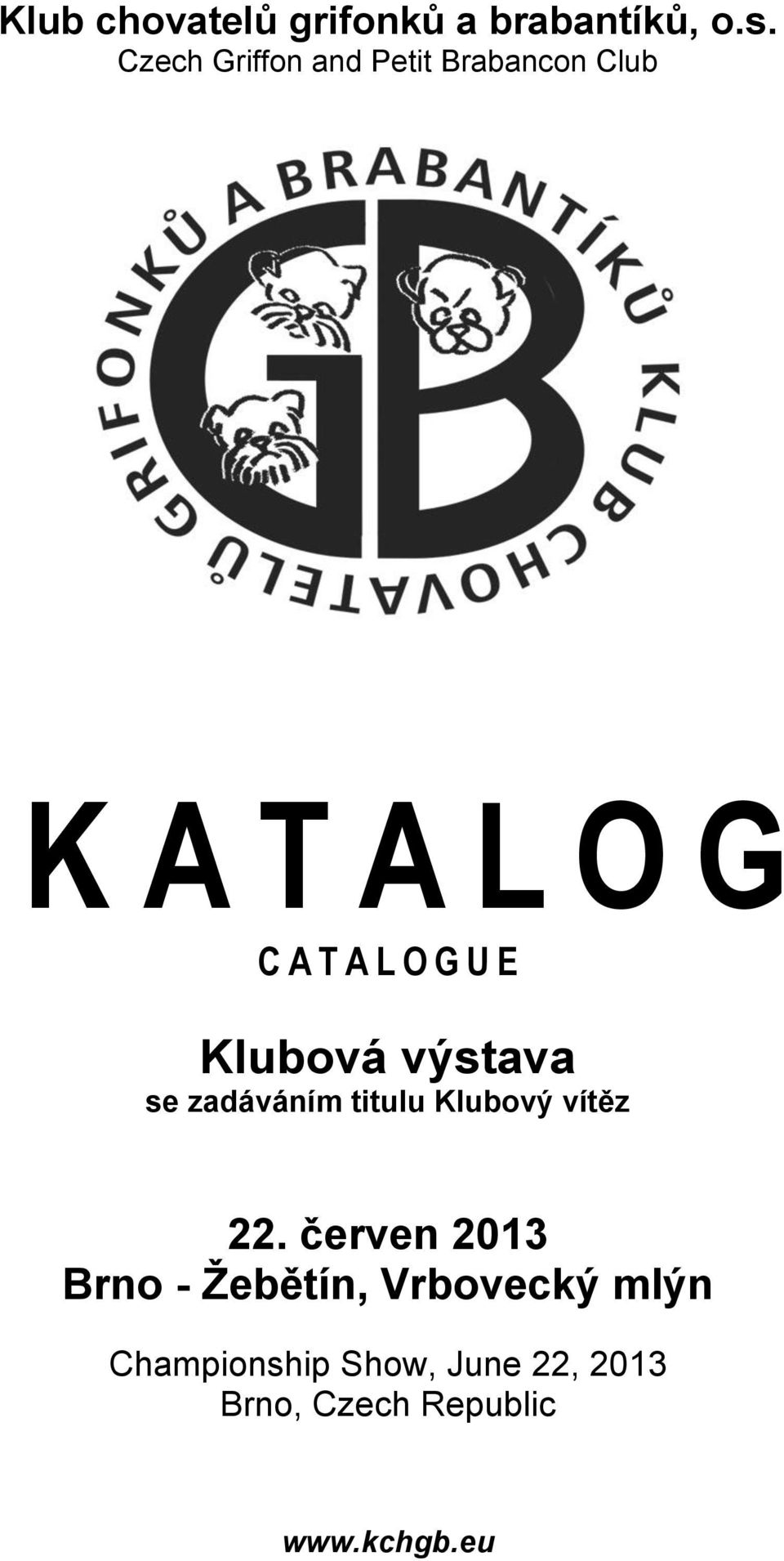 E Klubová výstava se zadáváním titulu Klubový vítěz 22.