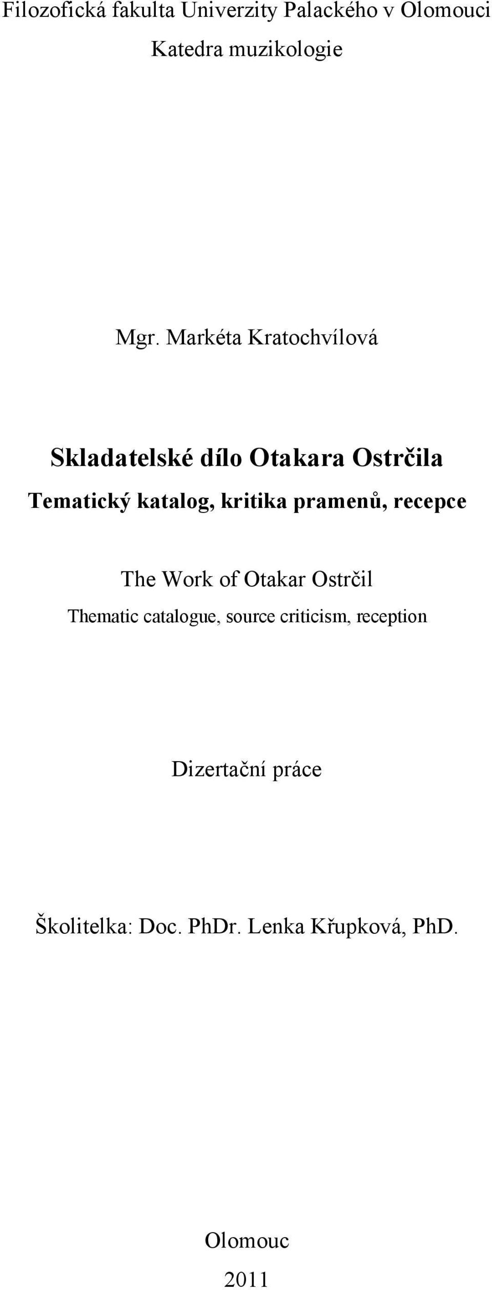 kritika pramenů, recepce The Work of Otakar Ostrčil Thematic catalogue, source
