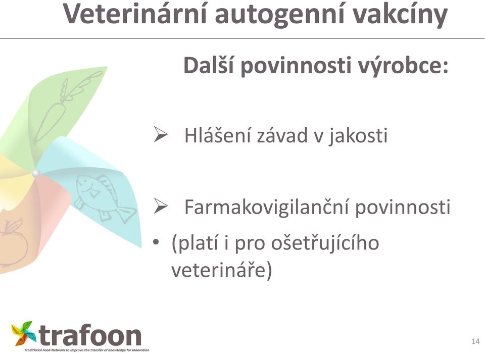 jakosti Farmakovigilanční povinnosti