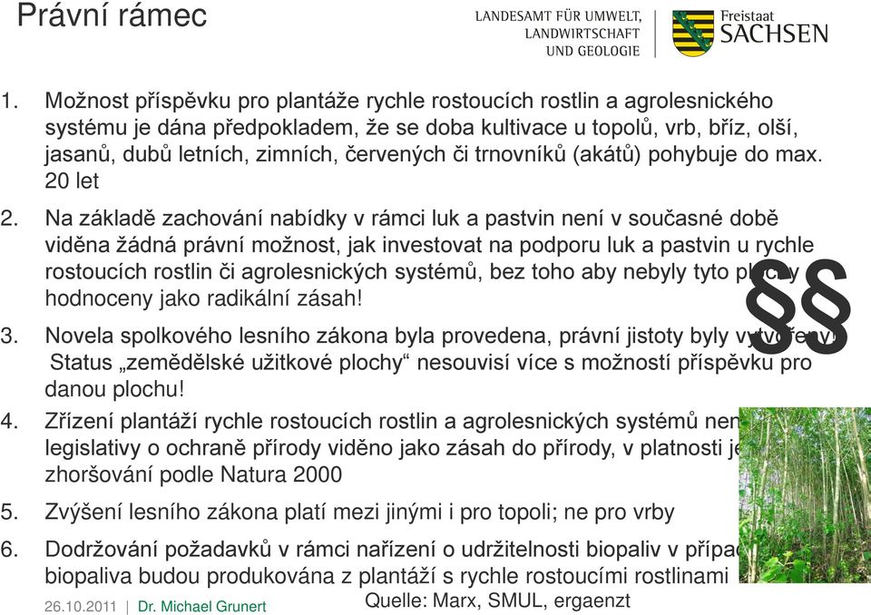 trnovníků (akátů) pohybuje do max. 20 let 2.