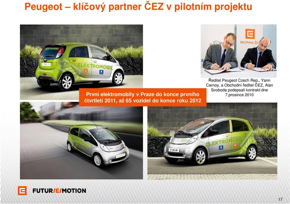 vozidel do konce roku 2012 Ředitel Peugeot Czech Rep.