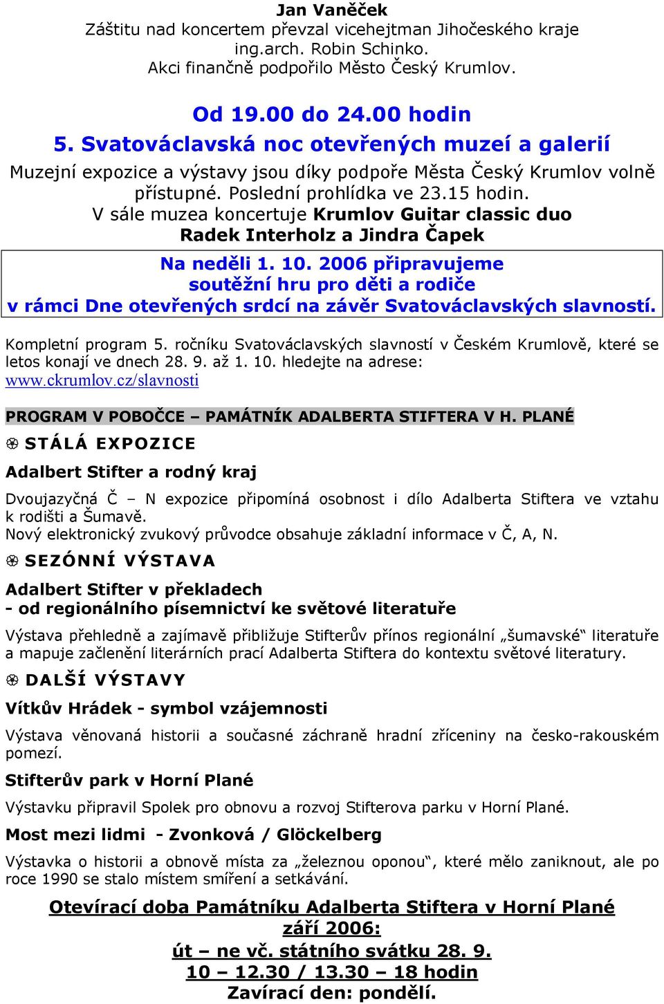 V sále muzea koncertuje Krumlov Guitar classic duo Radek Interholz a Jindra Čapek Na neděli 1. 10.