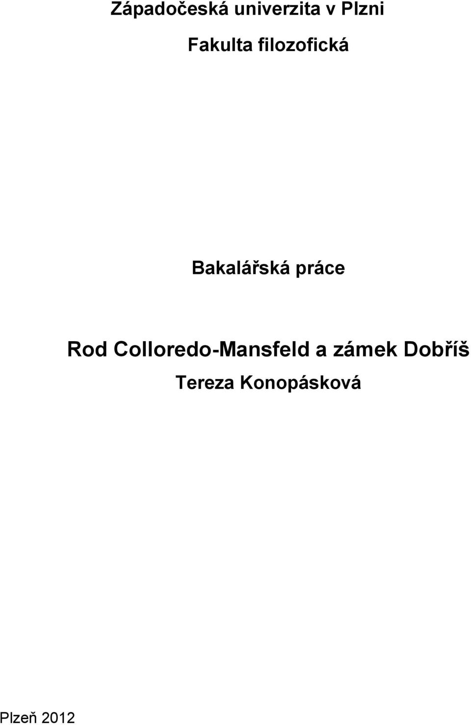 práce Rod Colloredo-Mansfeld a