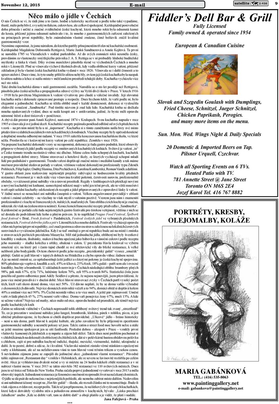 Každopádně porevoluční doba přinesla i určité a značné zviditelnění české kuchyně, která mnoho roků byla odsunutá kamsi do kouta, přičemž jejímu odsunutí nahrávalo i to, že mnoho z gastronomických