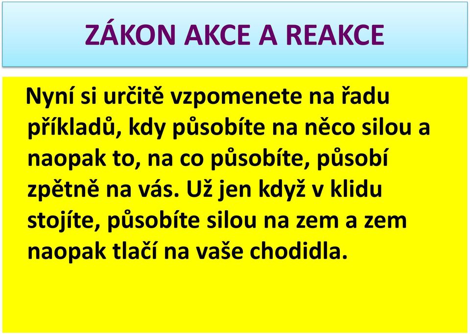 působí zpětně na vás.