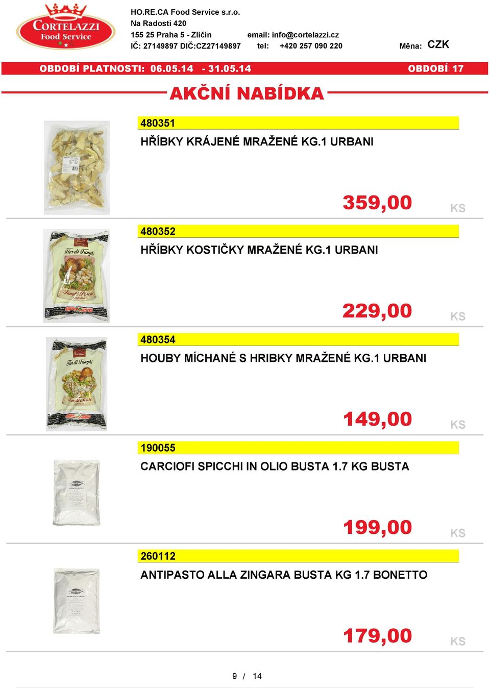 1 URBANI 229,00 480354 HOUBY MÍCHANÉ S HRIBKY MRAŽENÉ.
