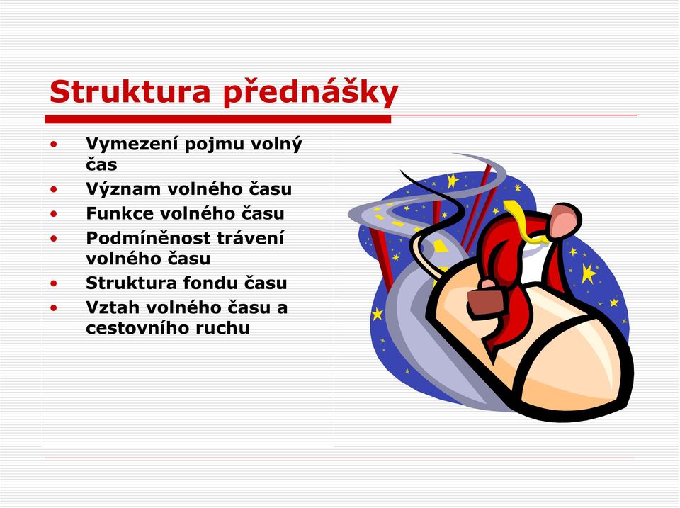 Podmíněnost trávení volného času Struktura