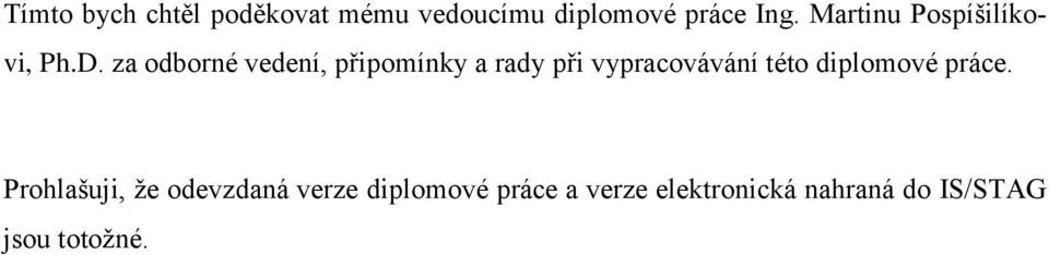 za odborné vedení, připomínky a rady při vypracovávání této