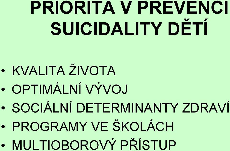 VÝVOJ SOCIÁLNÍ DETERMINANTY ZDRAVÍ