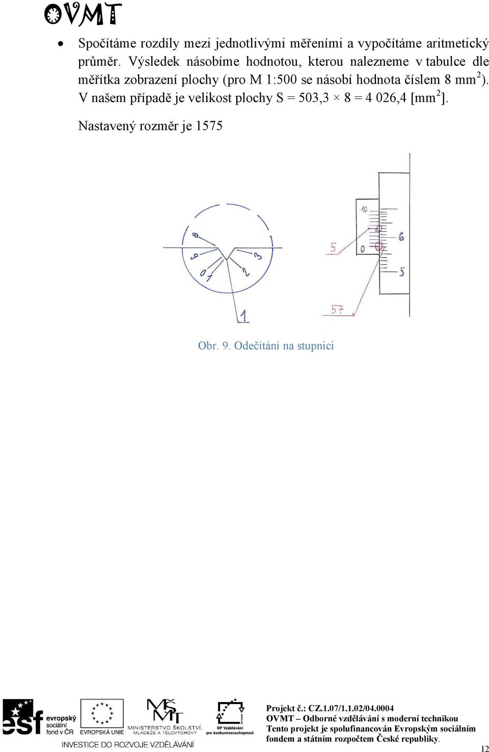 (pro M 1:500 se násobí hodnota číslem 8 mm 2 ).