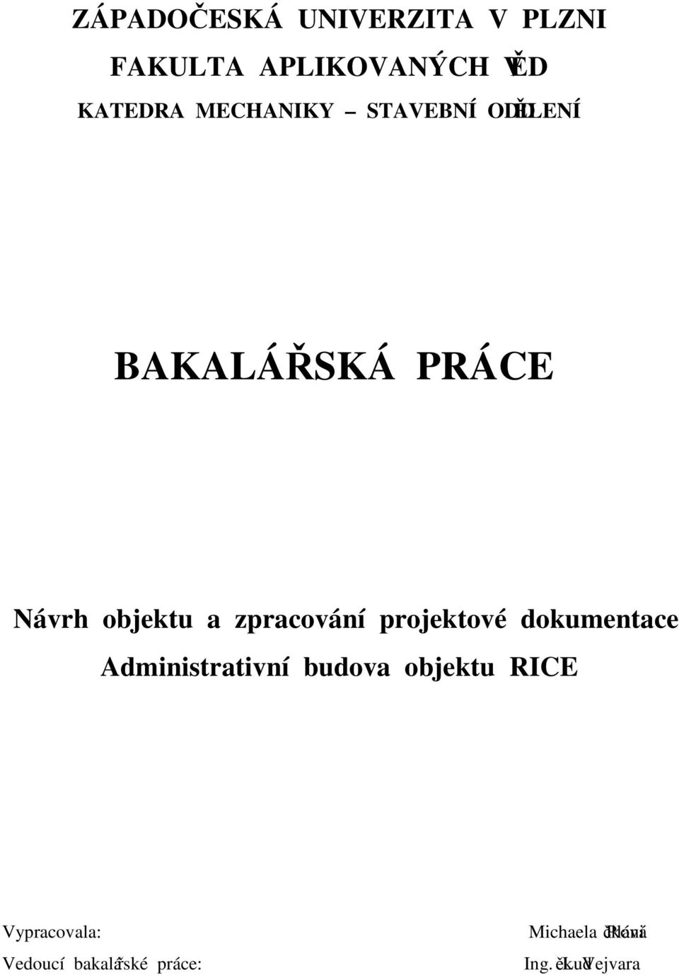 zpracování projektové dokumentace Administrativní budova objektu