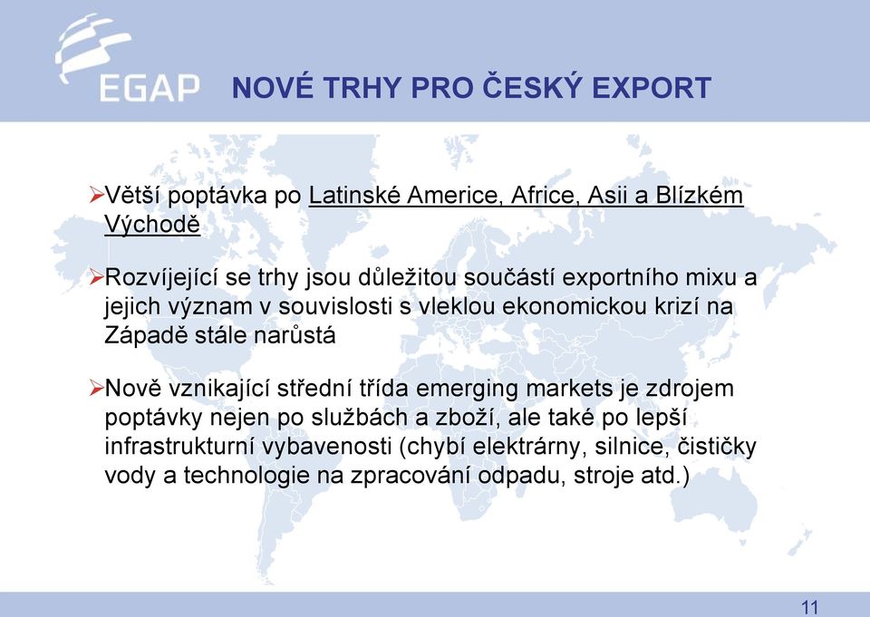 narůstá Nově vznikající střední třída emerging markets je zdrojem poptávky nejen po službách a zboží, ale také po