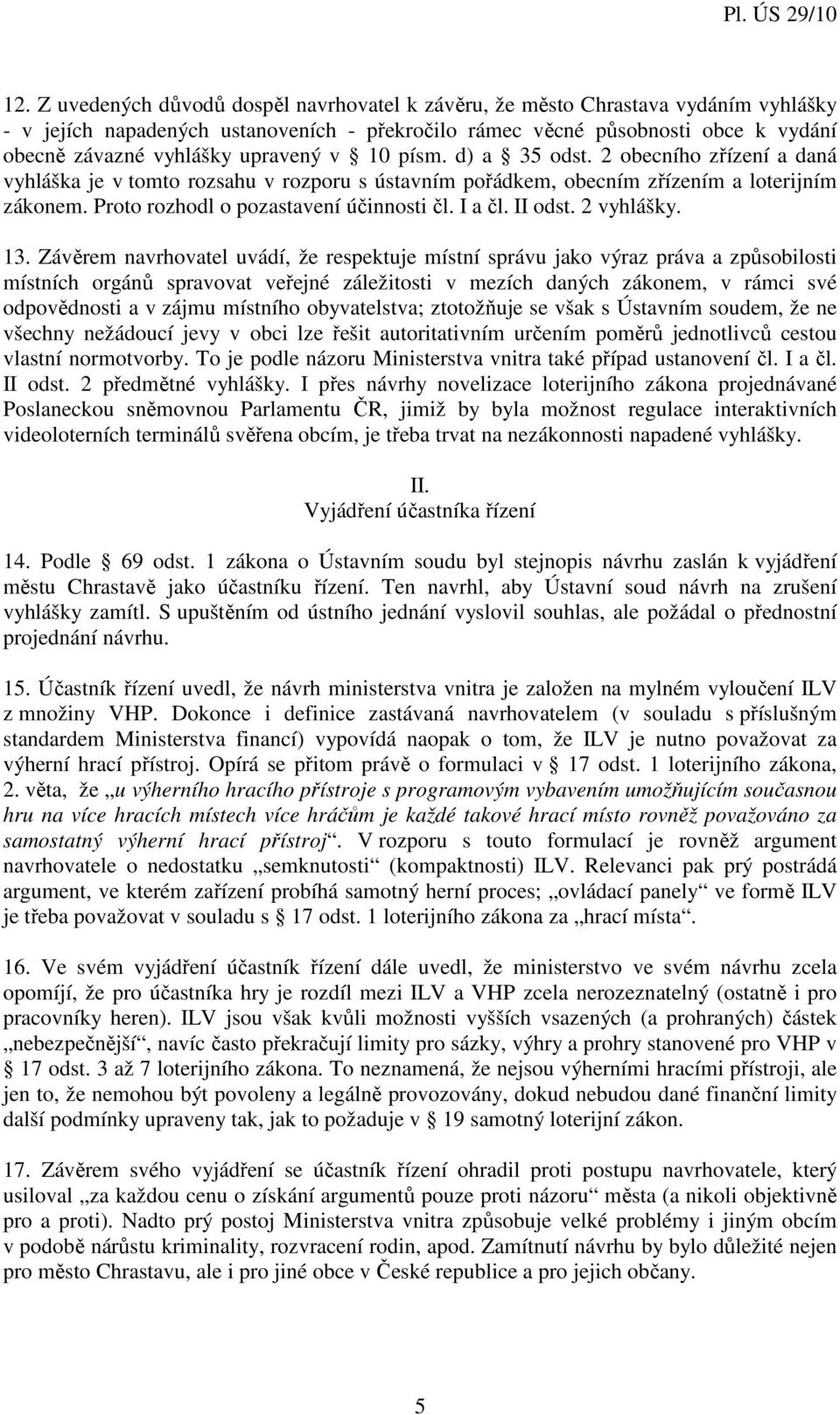 I a čl. II odst. 2 vyhlášky. 13.