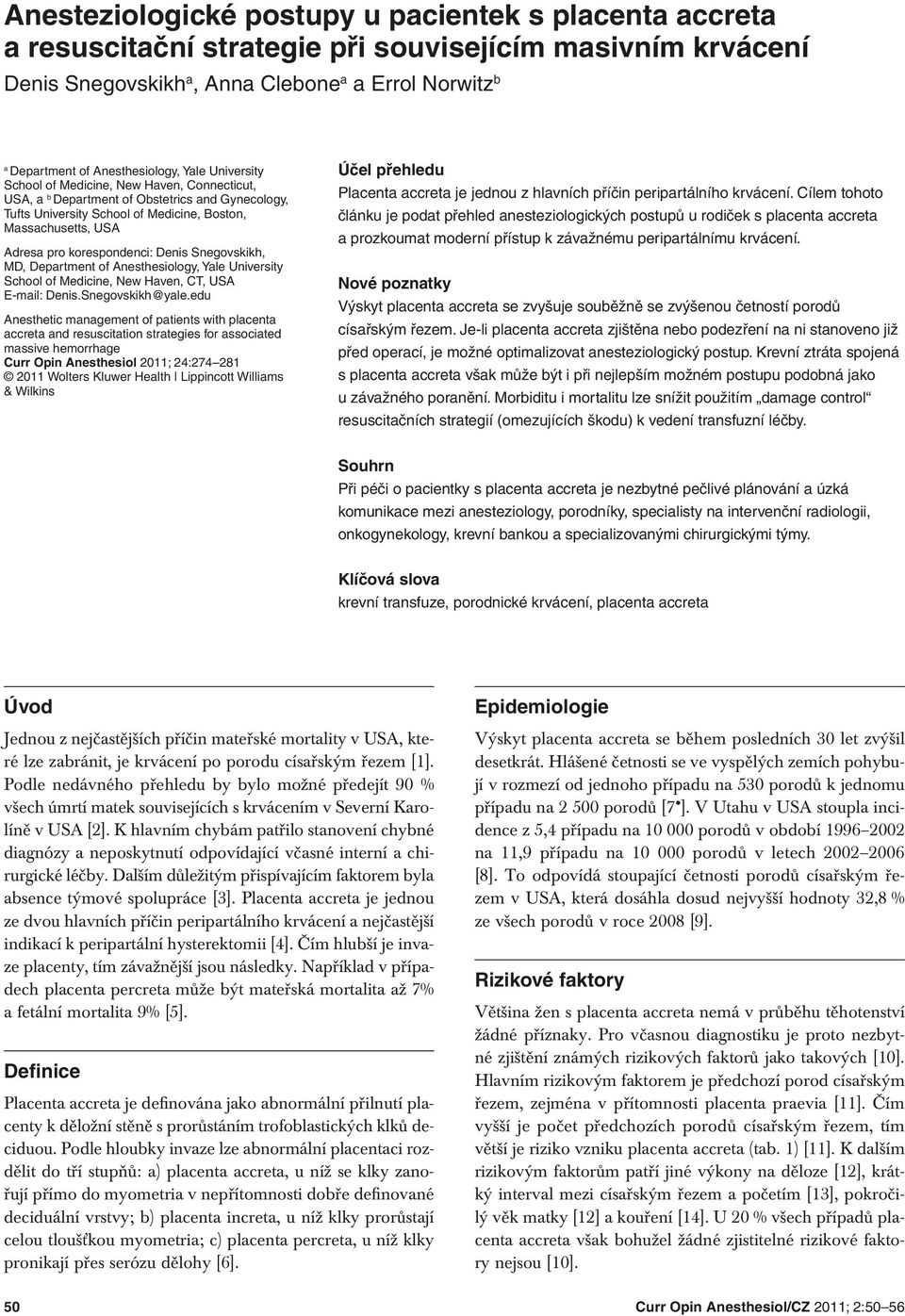 Anesthesiology, Yale University School of Medicine, New Haven, Connecticut, USA, a b Department of Obstetrics and Gynecology, Tufts University School of Medicine, Boston, Massachusetts, USA Adresa