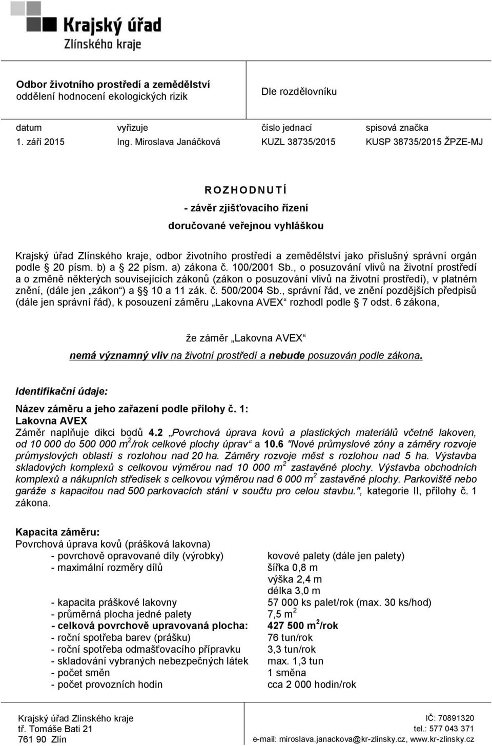 zemědělství jako příslušný správní orgán podle 20 písm. b) a 22 písm. a) zákona č. 100/2001 Sb.