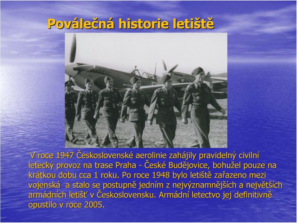 Po roce 1948 bylo letiště zařazeno azeno mezi vojenská a stalo se postupně jedním m z nejvýznamnější