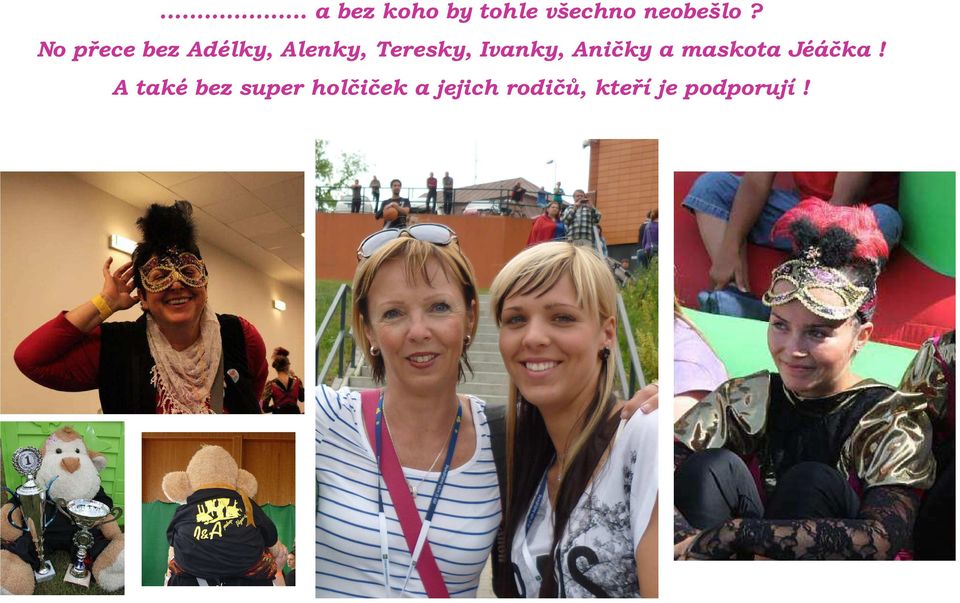 Ivanky, Aničky a maskota Jéáčka!