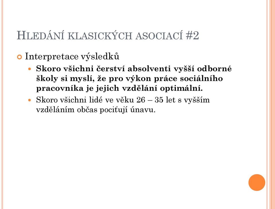 výkon práce sociálního pracovníka je jejich vzdělání optimální.