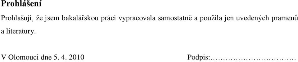 samostatně a pouţila jen uvedených
