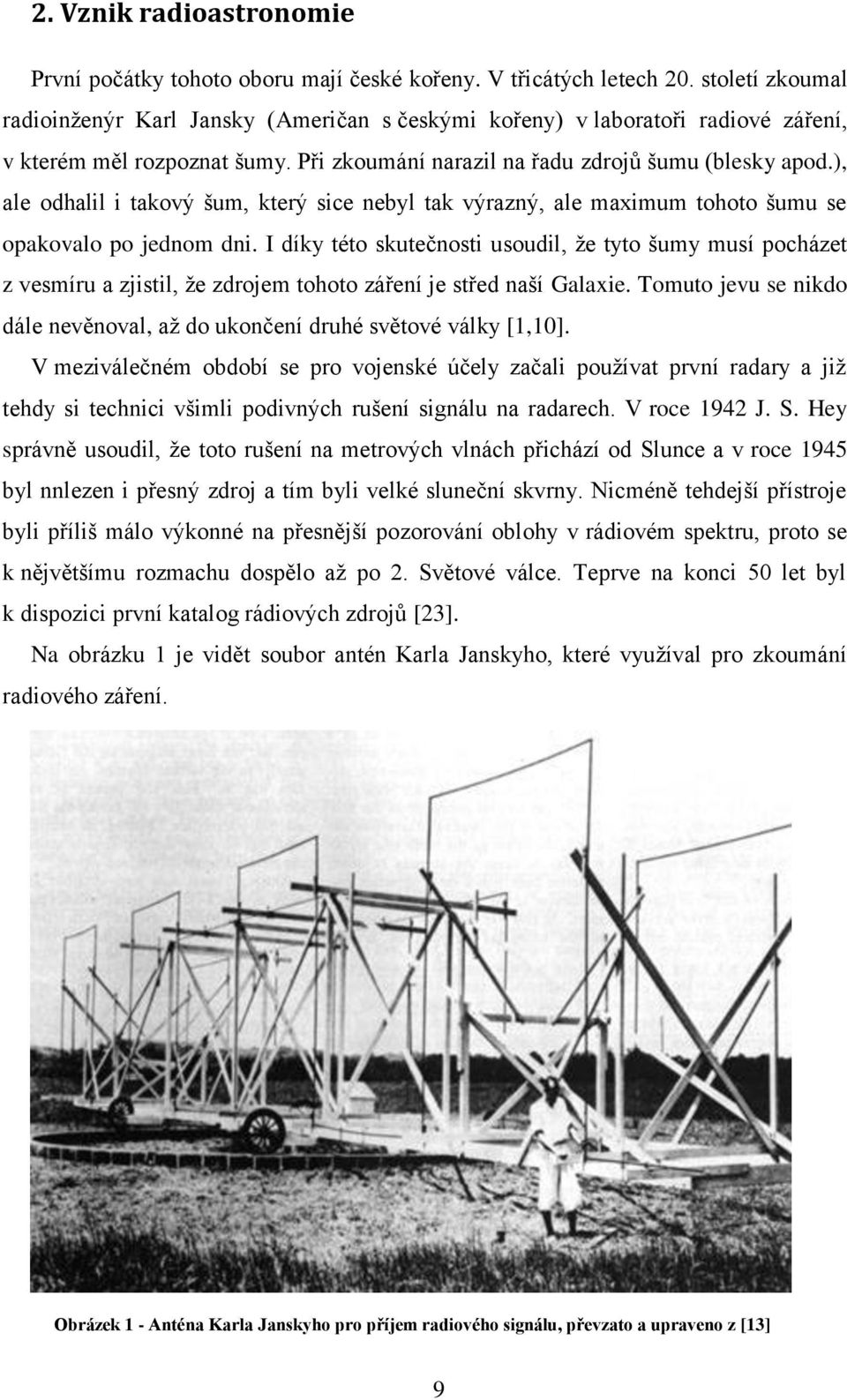 ), ale odhalil i takový šum, který sice nebyl tak výrazný, ale maximum tohoto šumu se opakovalo po jednom dni.