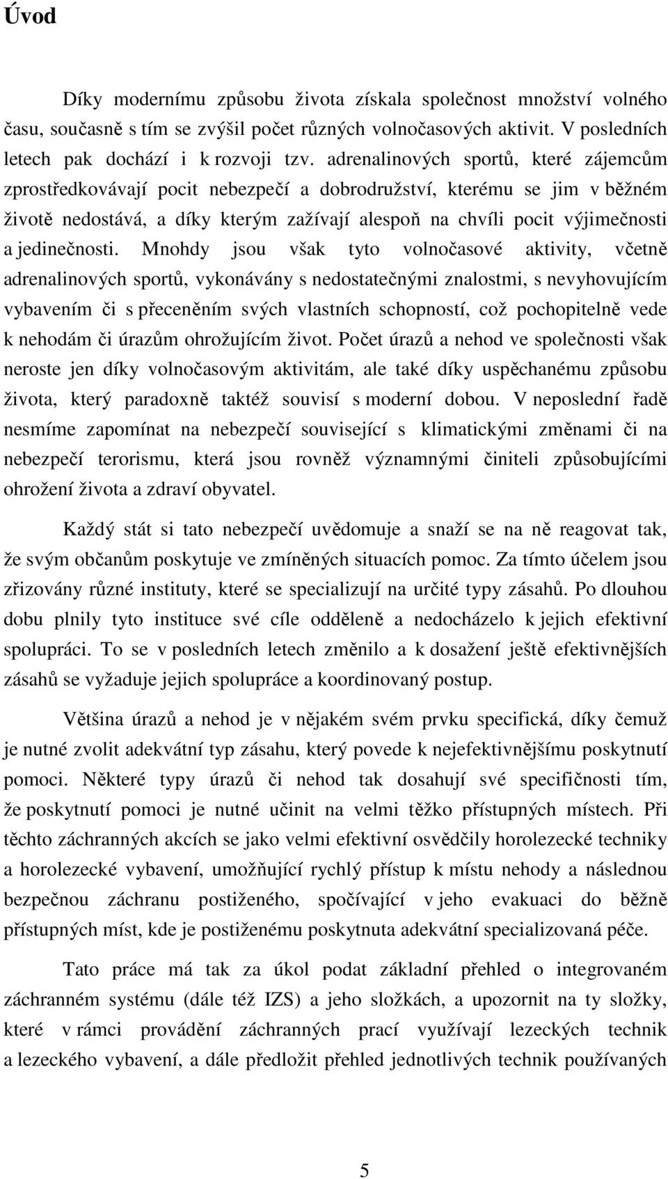 jedinečnosti.