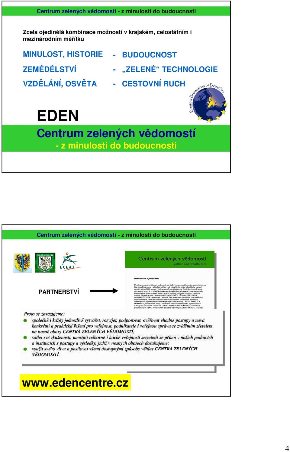 ZELENÉ TECHNOLOGIE VZDĚLÁNÍ, OSVĚTA - CESTOVNÍ RUCH EDEN Centrum