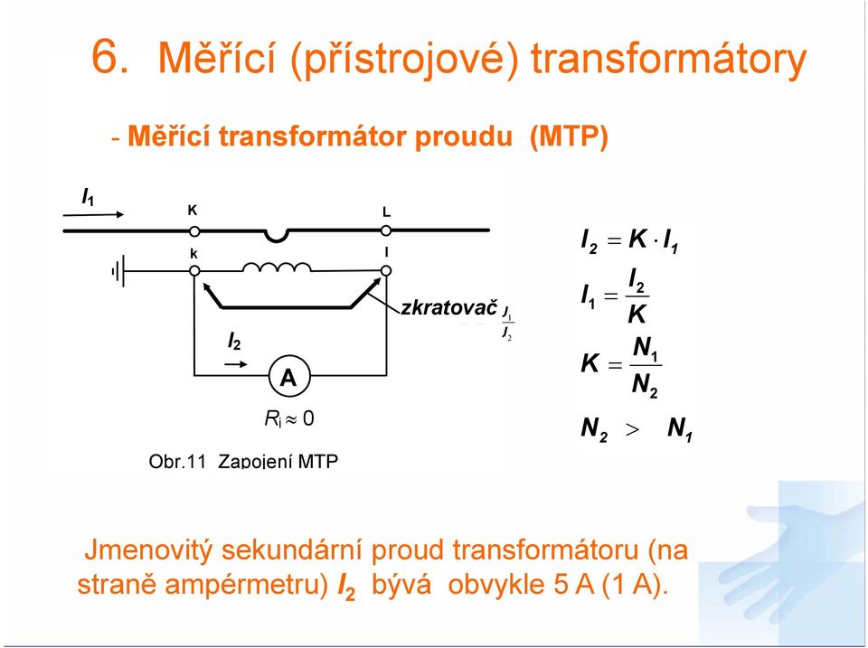 Zapojení MTP L l zkratovač ind ind I I I I > Jmenovitý