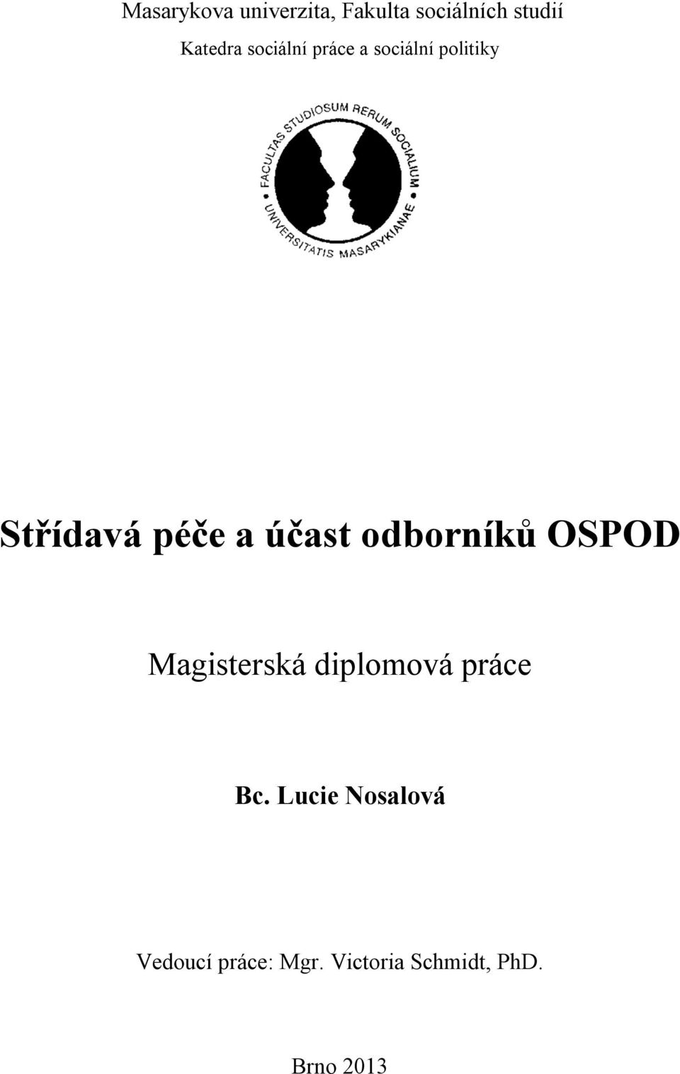 odborníků OSPOD Magisterská diplomová práce Bc.