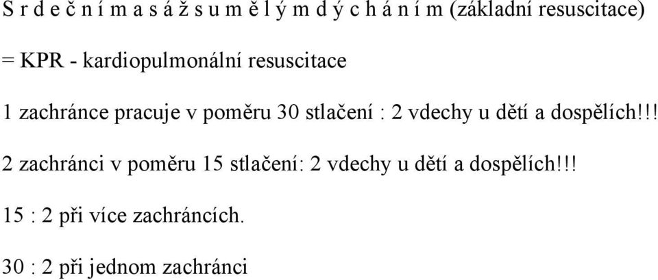 : 2 vdechy u dětí a dospělích!