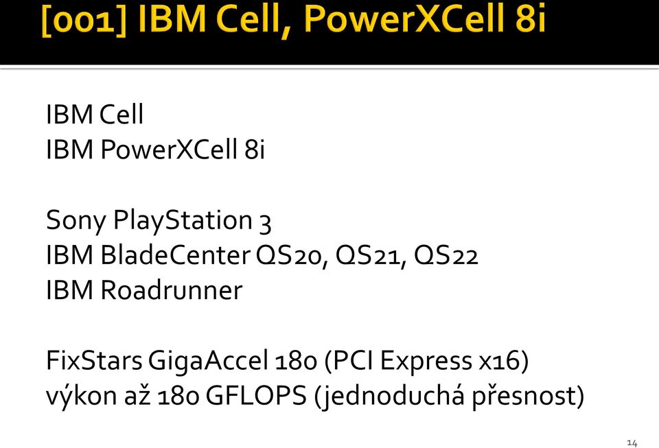 Roadrunner FixStars GigaAccel 180 (PCI