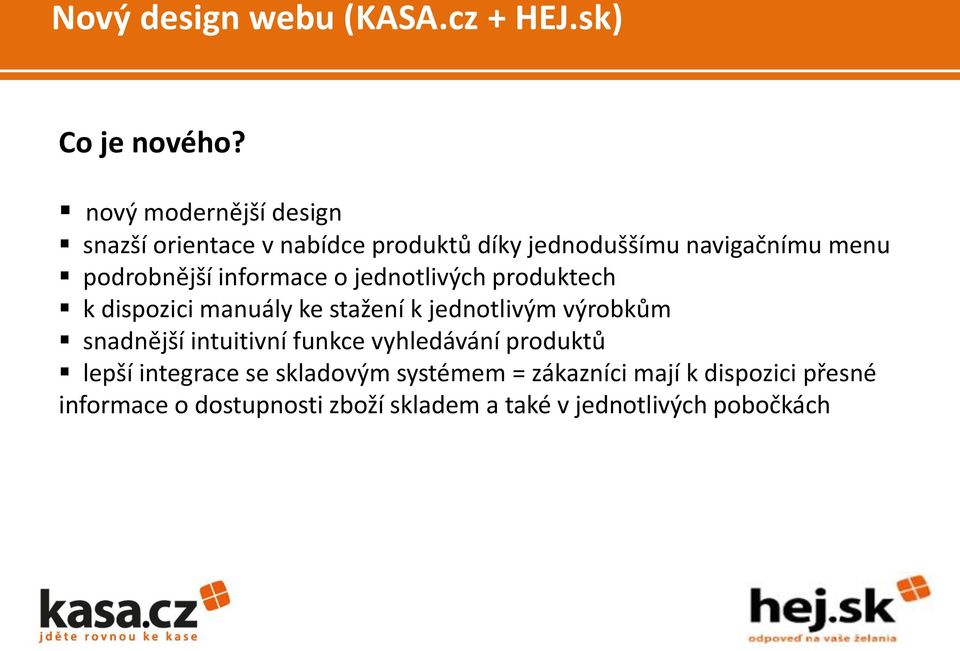 informace o jednotlivých produktech k dispozici manuály ke stažení k jednotlivým výrobkům snadnější