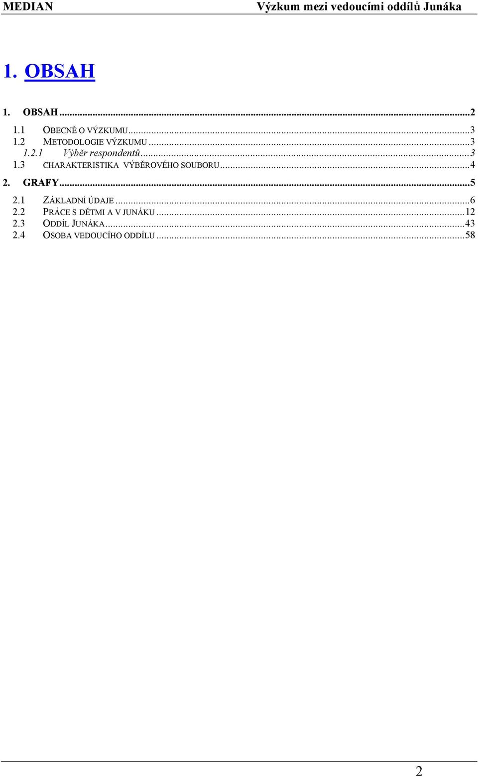 ..4 2. GRAFY...5 2.1 ZÁKLADNÍ ÚDAJE...6 2.