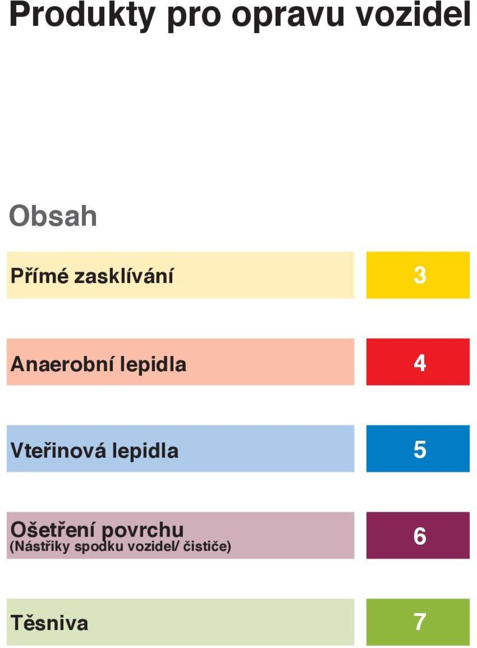 Vteřinová lepidla 5 Ošetření povrchu