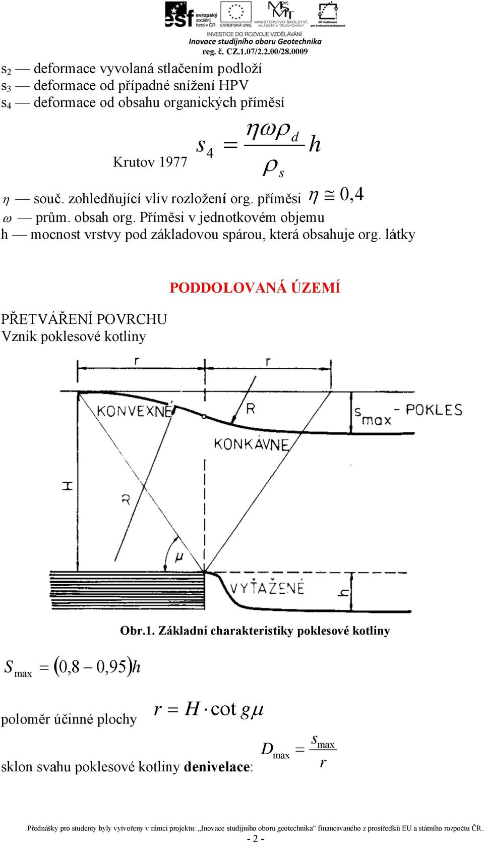 Příměsi v jednotkovém objemu h mocnost vrstvy pod základovou spárou, která obsahuje org.