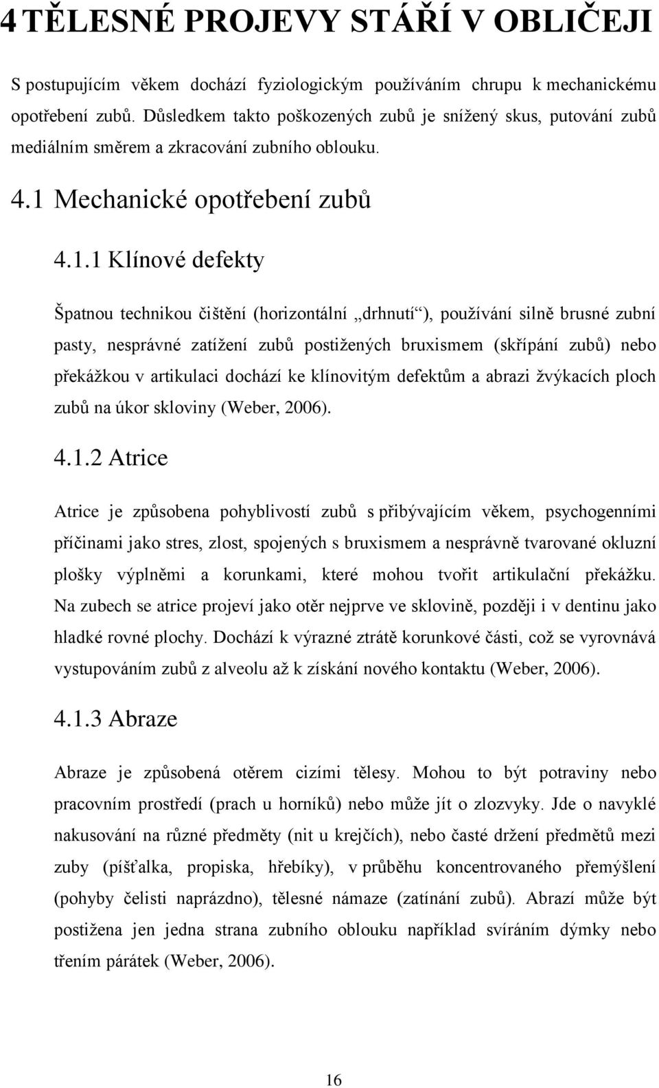 Mechanické opotřebení zubů 4.1.