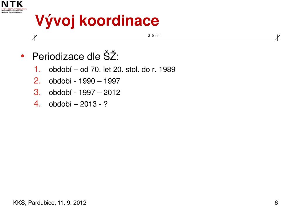 do r. 1989 2. období - 1990 1997 3.