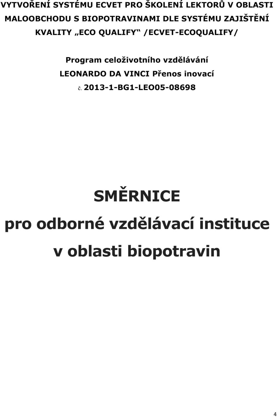 Program celoživotního vzdělávání LEONARDO DA VINCI Přenos inovací č.